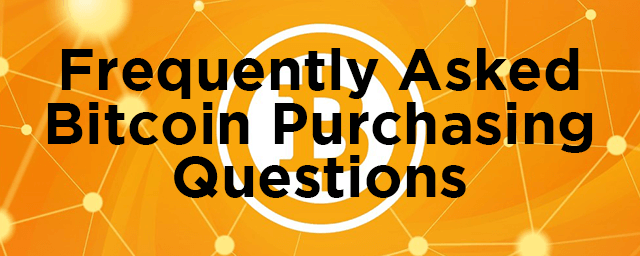 Commonly asked bitcoin buying questions
